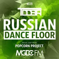 TDDBR - Russian Dance Floor #039 (Special Guest Mix by Popcorn Project) [MGDCFM - RUSSIAN DANCE CHANNEL]