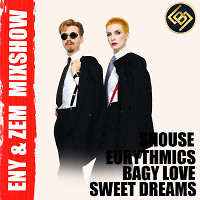 Shouse x Eurythmics  - Bagy Love Tonight & Sweet Dreams (Eny & ZeM Mixshow)