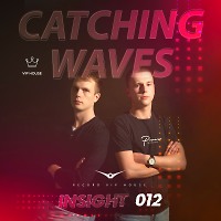 Catching Waves - Insight #012 [Record VIP House]