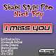 Shake Style Pro & Nick Rey - I Miss You (Radio Edit)