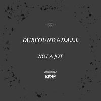 Dubfound & D.A.L.I. - Not A Jot