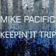 Mike Pacific - Keepin`It Trip