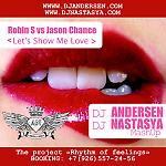 Robin S vs Jason Chance - Let's Show Me Love (Dj Nastasya, Dj Andersen MashUp)