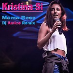 Kristina Si -Mama Boss (Dj Amice Remix)