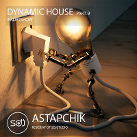 DJ Astapchik - Dynamic House radioshow part.9 