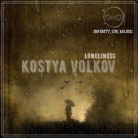 Kostya Volkov - Loneliness (INFINITY ON MUSIC)