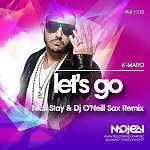 K-Maro - Let's Go (Nick Stay & Dj O'Neill Sax Remix)