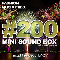 Lykov – Mini Sound Box Volume 200 (Weekly Mixtape)