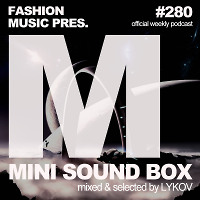 Lykov – Mini Sound Box Volume 280 (Weekly Mixtape)