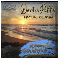 Deniss PaKKer - Summer goodbye(INFINITY ON MUSIC)