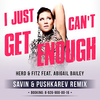 Herd & Fitz feat. Abigail Bailey - I Just Can't Get Enough (SAVIN & PUSHKAREV remix) (radio edit)