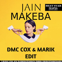 Jain х Lesnichiy - Makeba (DMC COX & MARIK Edit)
