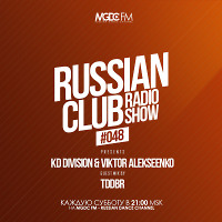 KD Division & Viktor Alekseenko - Russian Club #048 (Special Guest Mix by TDDBR)