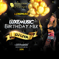 DJ LIYA – LUXEMUSIC BIRTHDAY MIX 2016