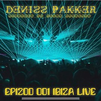 Deniss PaKKer - EPIZOD 001 IBIZA LIVE( INFINITY ON MUSIC)