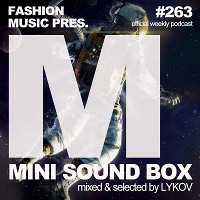 Lykov – Mini Sound Box Volume 263 (Weekly Mixtape)