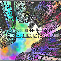 The Drum Machine - Machine City