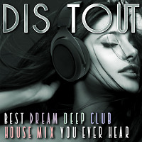 Best Dream Club Deep House mix you ever hear