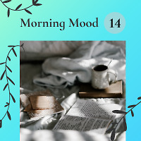 Morning Mood 14 (After the Weekend)