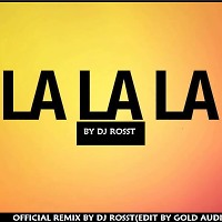 DJ ROSST - Be la la la (GOLD AUDIO)