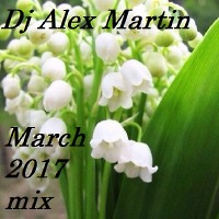 Dj Alex Martin-March 2017 mix
