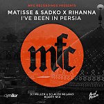 Matisse & Sadko x Rihanna - I've Been In Persia (DJ Miller x DJ Alex Milano Booty Mix)