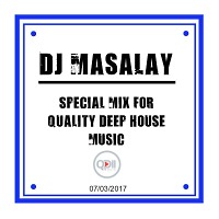 Dj Masalay – Special Mix for Quality Deep House Music 