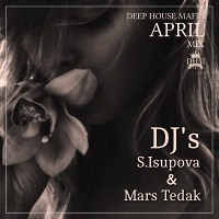 DJ's S.Isupova & MARS TEDAK APRIL MIX