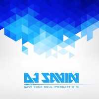 DJ SAVIN – Save Your Soul (Podcast #015)