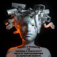 Meduza X Goodboys vs Matroda x Travis Scott - Piece Of Your Goosebumbs (Astapchik Mashup)