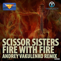 Scissor Sisters – Fire With Fire (Andrey Vakulenko Remix)