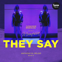 MBNN ft. Moonessa - They Say (Anthony El Mejor Remix)