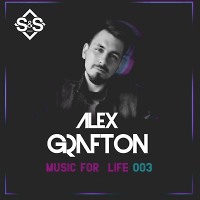 Alex Grafton - Music For Life #003 (Podcast) [2018]