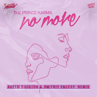The Prince Karma - No More (Artem Shustov & Dmitriy Energy Radio Remix)