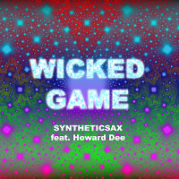 Syntheticsax ft. Howard Dee - Wicked Game