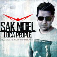 Sak Noel - Loca People (DJ MAXI FormOFF mash-up)