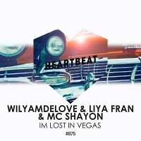 WilyamDeLove & Liya Fran and MC Shayon - I'm Lost In Vegas (Original Mix)