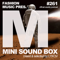Lykov – Mini Sound Box Volume 261 (Weekly Mixtape)