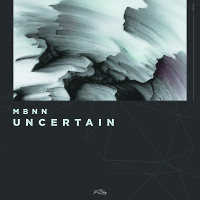 MBNN - Uncertain (Original Mix)