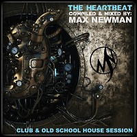 DJ MAX NEWMAN- THE HEARTBEAT (Club & Old School house Session)