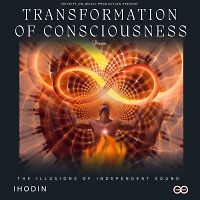 IHodin-Transformation of Consciousness #006(INFINITY ON MUSIC PODCAST)