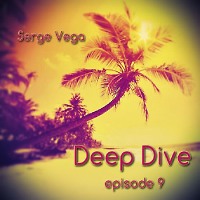 Serge Vega - Deep Dive episode #9