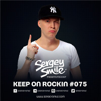 Sergey Smile - Keep on Rockin' #075