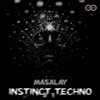 Masalay - INSTINCT TECHNO #1 (INFINITY ON MUSIC PODCAST MIX )