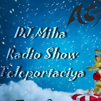 DJ.Miha - Radio Show Teleportaciya Episode 02 (AFC Radio 31.12.2016)