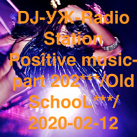 DJ-УЖ-Radio Station Positive music-part 202***/Old SchooL***/2020-02-12