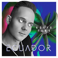 Kolya Funk - Ecuador (Extended Mix)