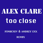 Alex Clare - Too close (Fomichev,Andrey Exx remix)