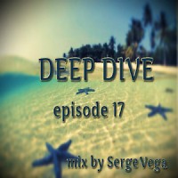 dj Serge Vega - Deep Dive episode 17