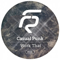 Casual Punk - Work that (original mix)